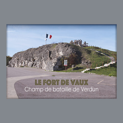 VERDUN LE FORT DE VAUX
